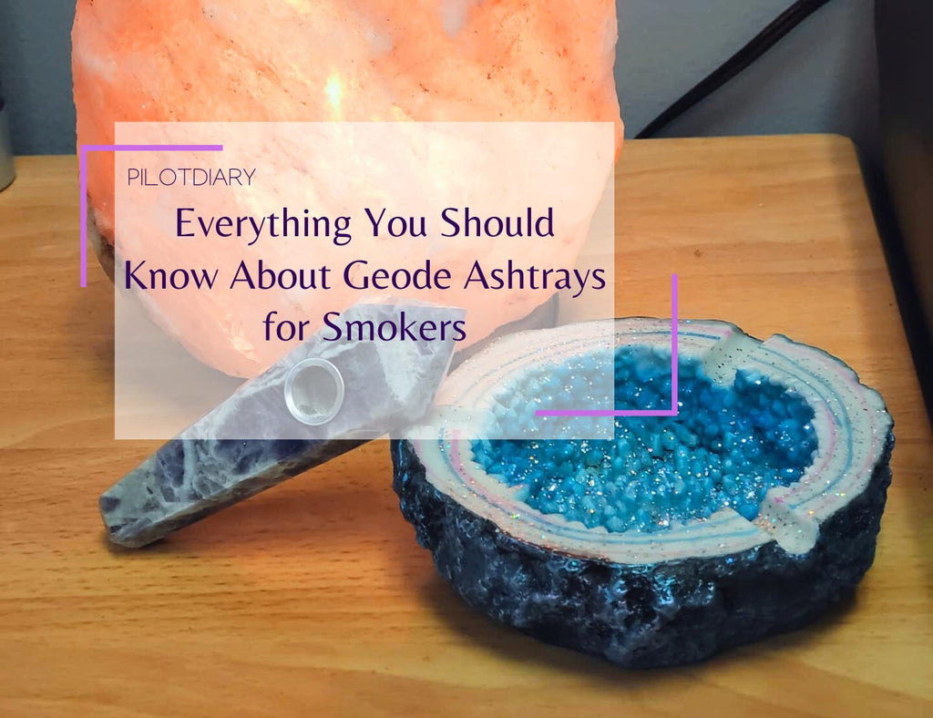 Everything You Should Know About Geode Ashtrays – PILOTDIARY